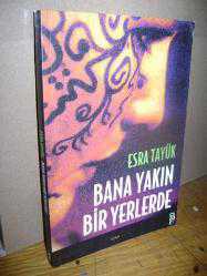 Bana Yakın Bir Yerlerde (İmzalı)