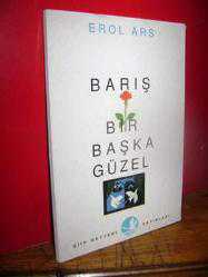 Barış Bir Başka Güzel (Ahmet Selçuk İlkan'a İmzalı)