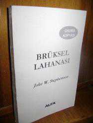 Brüksel Lahanası (Okuma Kopyası) Avrupa'nın Kaderi Türk Emniyeti'nin Elinde!