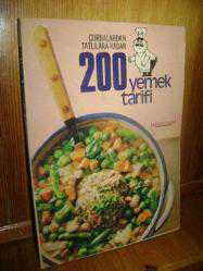 Çorbalardan Tatlılara Kadar 200 Yemek Tarifi