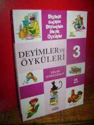 Deyimler ve Öyküleri 3 (Dillerde Dolaşan Deyim ve Sözlerin, Gerçek Öyküleri)