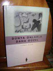 Dünya Onlarla Daha Güzel (İmzalı)