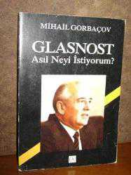 Glasnost Asıl Neyi İstiyorum