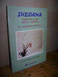 İkebana (Çiçek Yolu ve Zen) --Çevirmeni Ömer Güngören'den İmzalı--