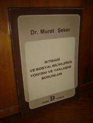 İktisadi ve Sosyal Bilimlerde Yöntem ve Yaklaşım Sorunları