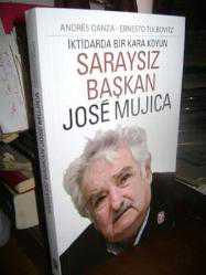 Saraysız Başkan Jose Mujica (İktidarda Bir Kara Koyun)