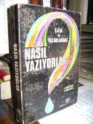 Şair ve Yazarlarımız Nasıl Yazıyorlar