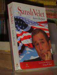 Şanslı Velet (Yaratılmış Bir ABD Başkanı: George W. Bush)