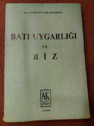 BATI UYGARLIĞI VE BİZ