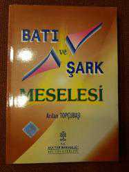 BATI VE ŞARK MESELESİ