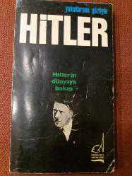 YAKINLARININ GÖZÜYLE HİTLER - HİTLER'İN DÜNYAYA BAKIŞI