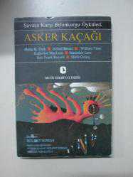 ASKER KAÇAĞI - SAVAŞA KARŞI BİLİM KURGU ÖYKÜLERİ 2.EL