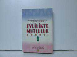 EVLİLİKTE MUTLULUK SANATI (Ailede Karı - Koca Geçimsizliği ve Çözüm Önerileri) .EL