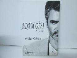 ADAM GİBİ 
NİHAT ÖLMEZ