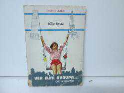 VER ELİNİ AVRUPA
TÜLİN TINAZ