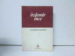 CANYELEKLERİ TAVANDADIR
ÖZDEMİR İNCE