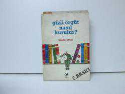 GİZLİ ÖRGÜT NASIL KURULUR?
HASAN UYSAL