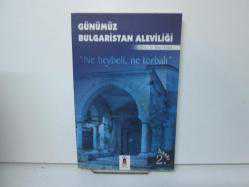 GÜNÜMÜZ BULGARİSTAN ALEVİLİĞİ
DOÇ. DR. İLYAS ÜZÜM
