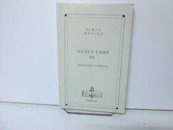 YUNUS EMRE 3 ŞİİRLERİNDEN GÜLDESTE 
İLHAN BAŞGÖZ