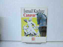 CANAVAR
İSMAİL KADARE