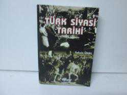 TÜRK SİYASİ TARİHİ 
TAHSİN ÜNAL
