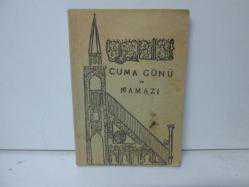 CUMA GÜNÜ VE NAMAZI 
YUSUF ZİYAEDDİN ERSAL