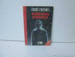 KORKUDAN KORKMAK
AZİZ NESİN