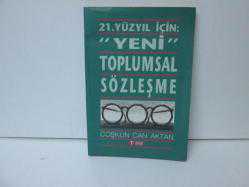 21. YÜZYIL İÇİN YENİ TOPLUMSAL SÖZLEŞME
COŞKUN CAN AKTAN
