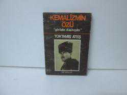 KEMALİZMİN ÖZÜ
TOKTAMIŞ ATEŞ