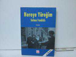 NEREYE YÜREĞİM 
SELMA FINDIKLI