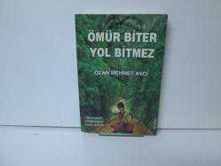 ÖMÜR BİTER YOL BİTMEZ
OZAN MEHMET AVCI