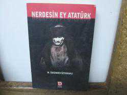 NERDESİN EY ATATÜRK M.İSKENDER ÖZTURANLI (İMZALI) - İKİNCİ EL