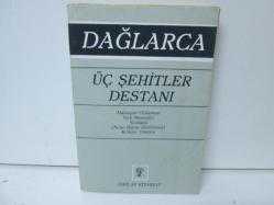 ÜÇ ŞEHİTLER DESTANI 
FAZIL HÜSNÜ DAĞLARCA