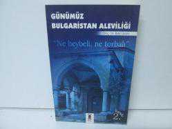 GÜNÜMÜZ BULGARİSTAN ALEVİLİĞİ
İLYAS ÜZÜM