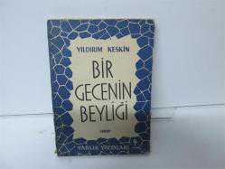 YILDIRIM KESKİN
BİR GECENİN BEYLİĞİ