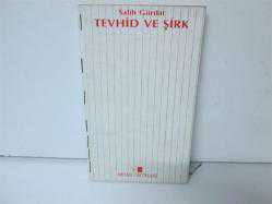 TEVHİD VE ŞİRK 
SALİH GÜRDAL