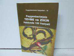 PEYGAMBERİMİZİN TEVBE VE ZİKİR HAKKINDA 100 VASİYETİ