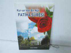 KUR-AN'DAN BİR NUR FATİHA SURESİ 
AHMET TOMOR