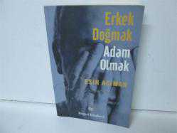 ERKEK DOĞMAK ADAM OLMAK 2.EL
