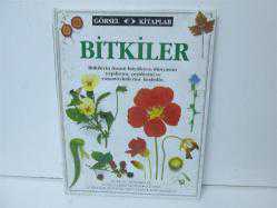 BİTKİLER-GÖRSEL KİTAPLAR(BİTKİLERİN İNSANI BÜYÜLEYEN DÜNYASINI YAPILARINI ÇEŞİTLERİNİ VE YAŞAM ÖYKÜLERİNİ KEŞFEDİN) 2.EL
