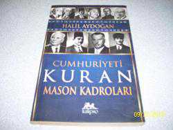 CUMHURİYETİ KURAN MASON KADROLARI HALİL AYDOĞAN KALİPSO YAYINLARI 201 SAYFA 13.5X21