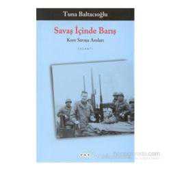 Savaş İçinde Barış Kore Savaşı Anıları-Tuna Baltacıoğlu (1.Baskı) Yazarından İmzalı