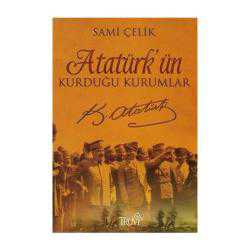 Atatürk’ün Kurduğu Kurumlar