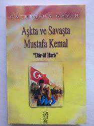 AŞKTA VE SAVAŞTA MUSTAFA KEMAL --