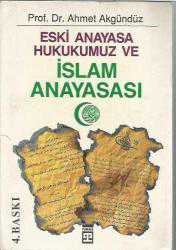 ESKİ ANAYASA HUKUKUMUZ VE İSLAM ANAYASASI