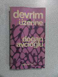 DEVRİM ÜZERİNE , DOĞAN AVCIOĞLU , BİLGİ YAYINEVİ , -