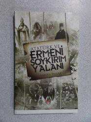 ATATÜRK VE ERMENİ SOYKIRIM YALANI , HARİKA YAMAK , YILMAZ BASIM , -