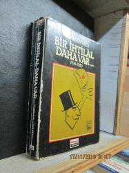 BİR İHTİLAL DAHA VAR 1908 - 1980