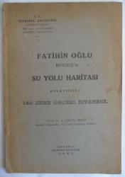 Fatihin Oğlu Bayezid'in Su Yolu Haritası Dolayısiyle 140 Sene Önceki İstanbul [İMZALI ve İTHAFLI]