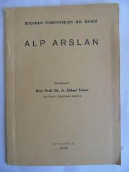 Bugünkü Türkiyemizin İlk Banisi Alp Arslan [İMZALI ve İTHAFLI]